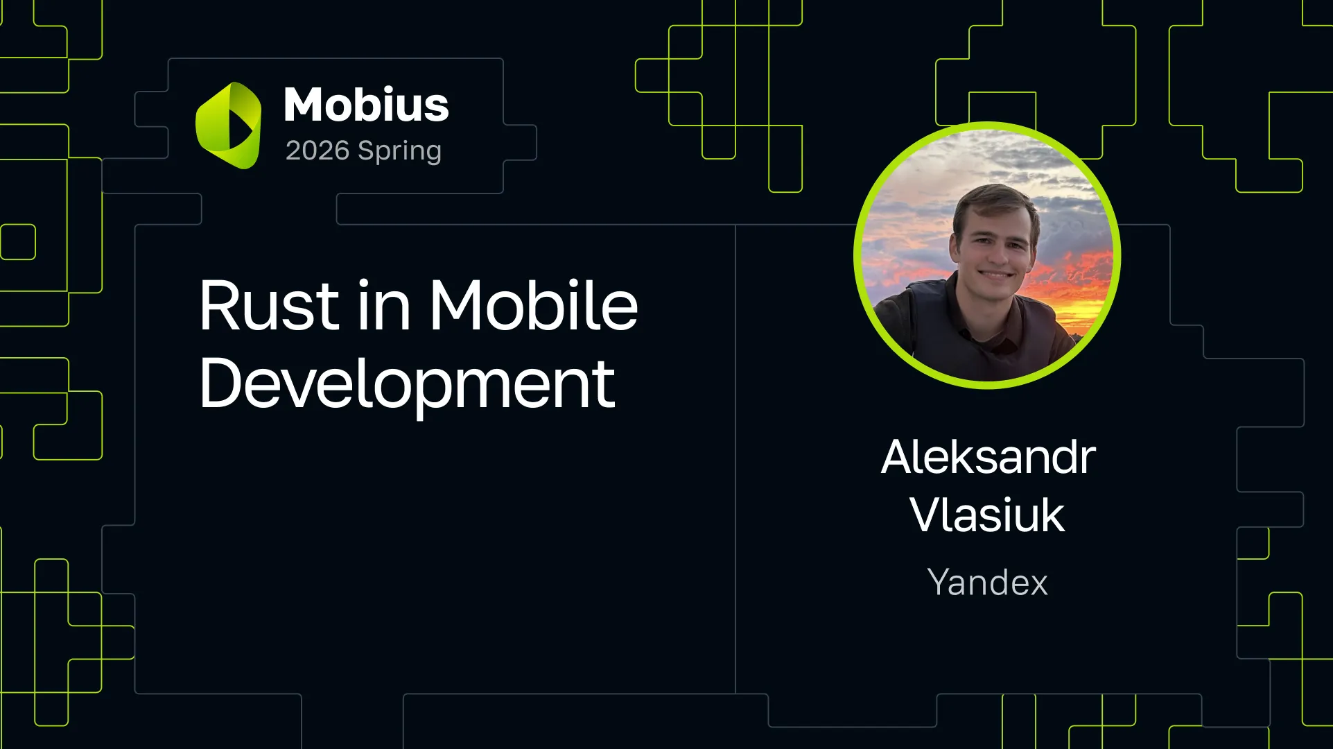 Mobius 2026 Spring: Rust in Mobile Development, presented by Alexander Vlasyuk.